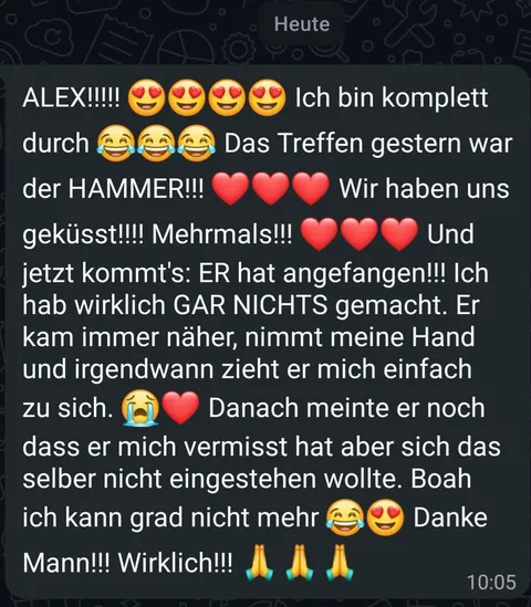 WhatsApp-Nachricht an Alex: Das Treffen gestern war der Hammer, wir haben uns geküsst – er hat angefangen und meinte, dass er mich vermisst hat.
