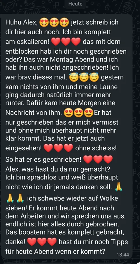 WhatsApp-Nachricht an Alex: Er hat geschrieben, dass er mich vermisst. Heute Abend kommt er nach der Arbeit und wir sprechen uns aus.