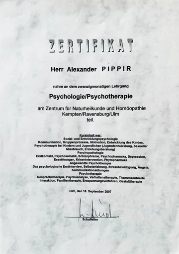 Zertifikat: Alexander Pippir nahm am zwanzigmonatigen Lehrgang Psychologie/Psychotherapie am Zentrum für Naturheilkunde und Homöopathie teil, Ulm 2007
